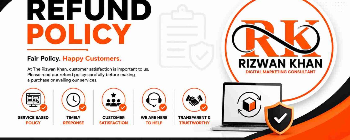 Refund Policy - Rizwan Khan - Digital Marketing Consultant
