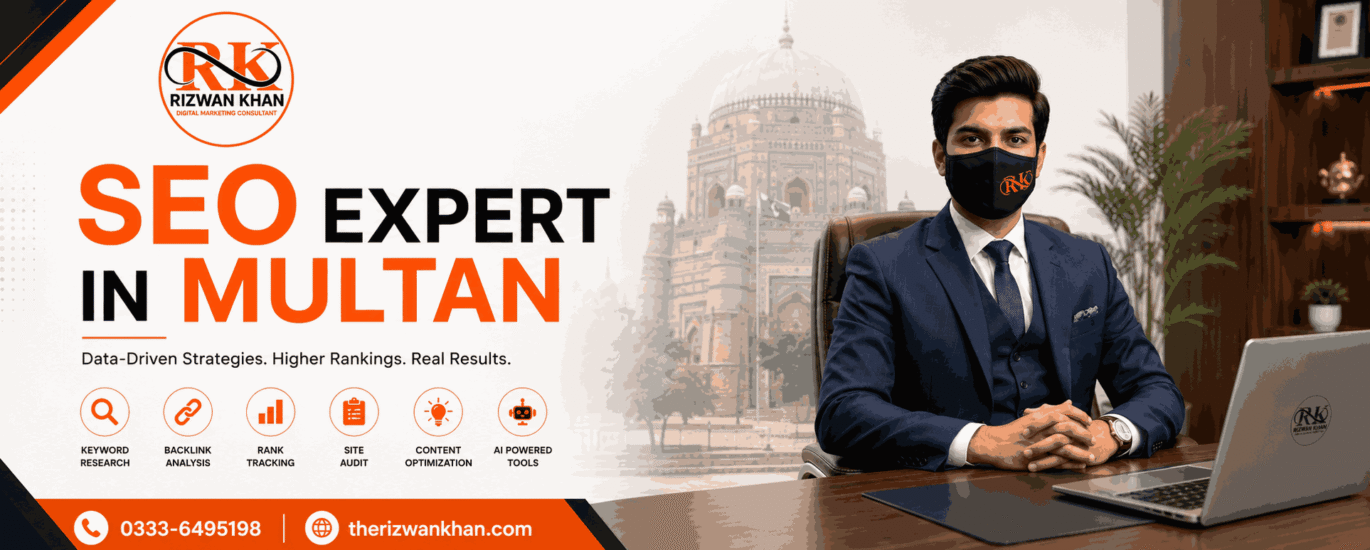 SEO Expert Multan - Rizwan Khan Digital Marketing Consultant