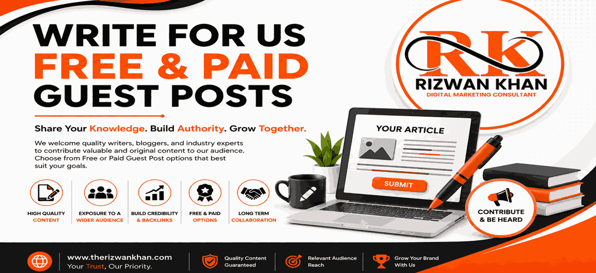 Write For Us - Rizwan Khan Digital Marketing Consultant
